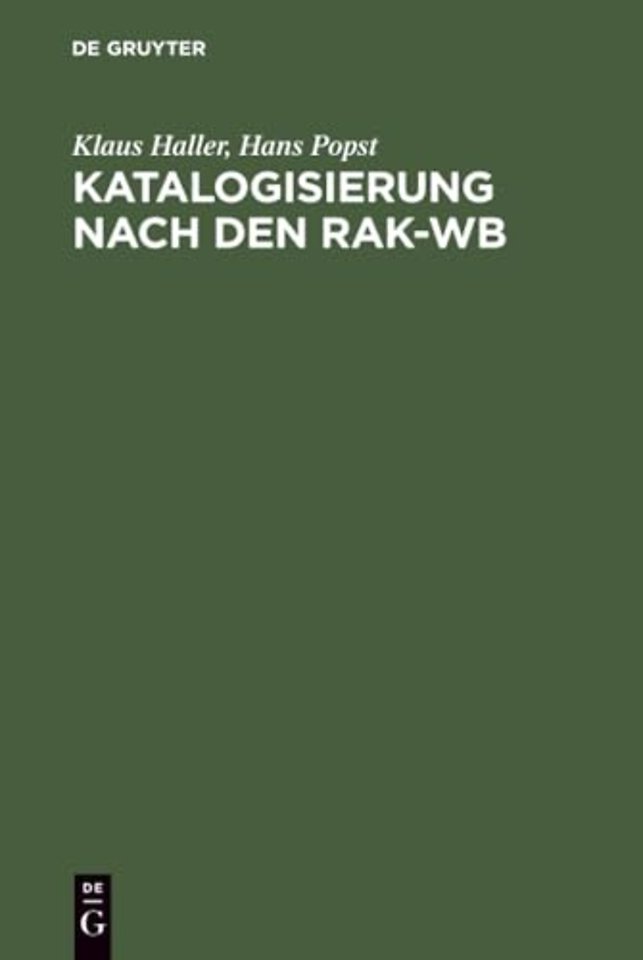 Katalogisierung nach den RAK–WB – Eine Einführung in die Regeln für die alphabetische Katalogisierung in wissenschaftlichen Bibliotheken