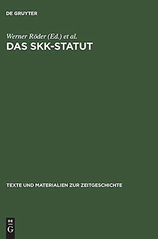 Das SKK–Statut – Zur Geschichte der Sowjetischen Kontrollkommission in Deutschland 1949 bis 1953. Eine Dokumentation