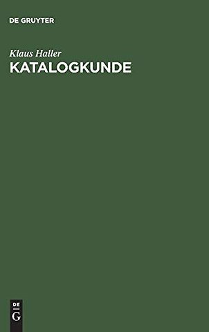 Katalogkunde – Eine Einführung in die Formal– und Sacherschlieβung