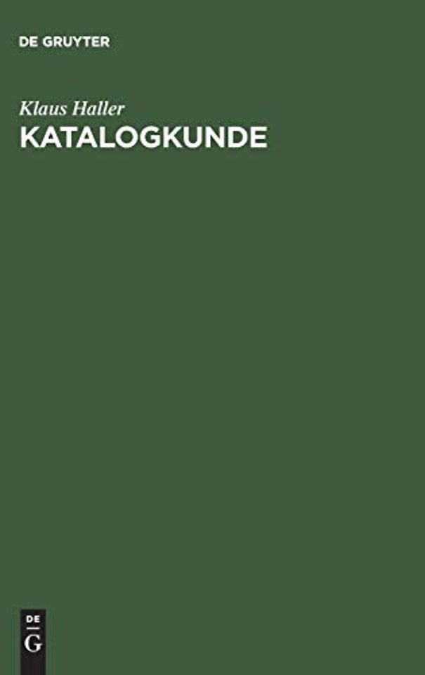 Katalogkunde – Eine Einführung in die Formal– und Sacherschlieβung