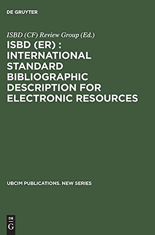 ISBD (ER) : International Standard Bibliographic – Revised from the ISBD (CF) International Standard Bibliographic Description for Computer Files