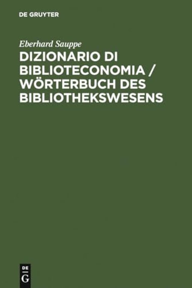 Dizionario di Biblioteconomia / Wörterbuch des B – Con una scelta della terminologia dell`informazione e documentazione, della reprogra
