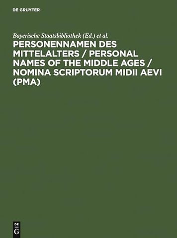 Personennamen des Mittelalters – Namensformen für 13.000 Personen gemäβ den Regeln für die Alphabetische Katalogisierung (RAK)