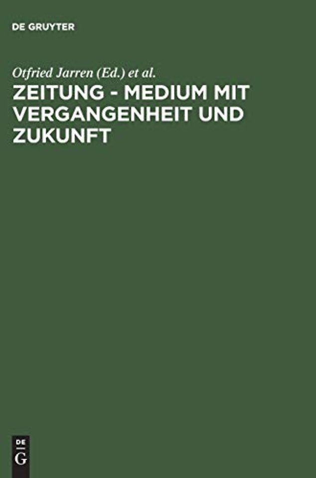 Zeitung – Medium mit Vergangenheit und Zukunft – Eine Bestandsaufnahmne. Festschrift aus Anlass des 60. Geburtstages von Hans Bohrmann