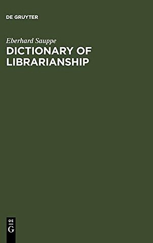 Dictionary of Librarianship – Including a Selection from the Terminology of Information Science, Bibliography, Reprography, Higher Educati