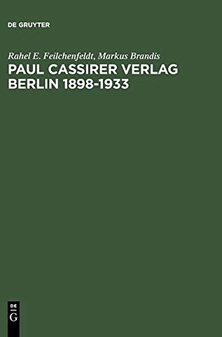 Paul Cassirer Verlag Berlin 1898–1933 – Eine kommentierte Bibliographie. Bruno und Paul Cassirer Verlag 1898–1901. Paul Cassirer Verlag 19