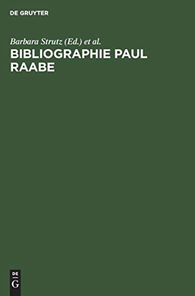 Bibliographie Paul Raabe – Zusammengestellt von Barbara Strutz zu seinem 75. Geburtstag