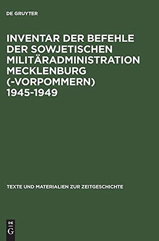 Inventar Der Befehle Der Sowjetischen Militaradministration Mecklenburg(-Vorpommern) 1945-1949