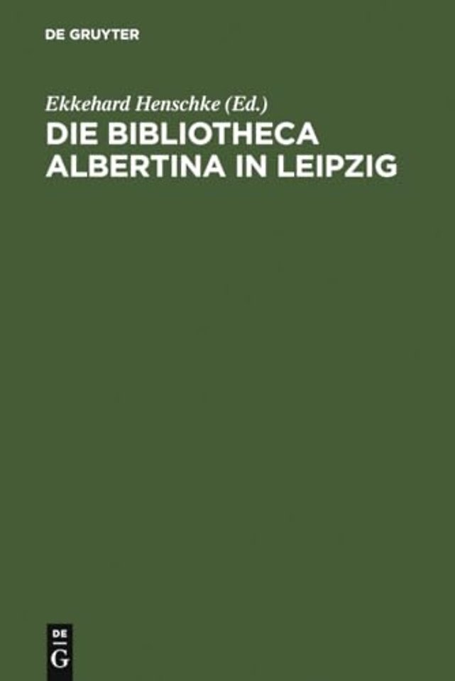 Die Bibliotheca Albertina in Leipzig – Festschrift zum Abschluss des Wiederaufbaus im Jahre 2002