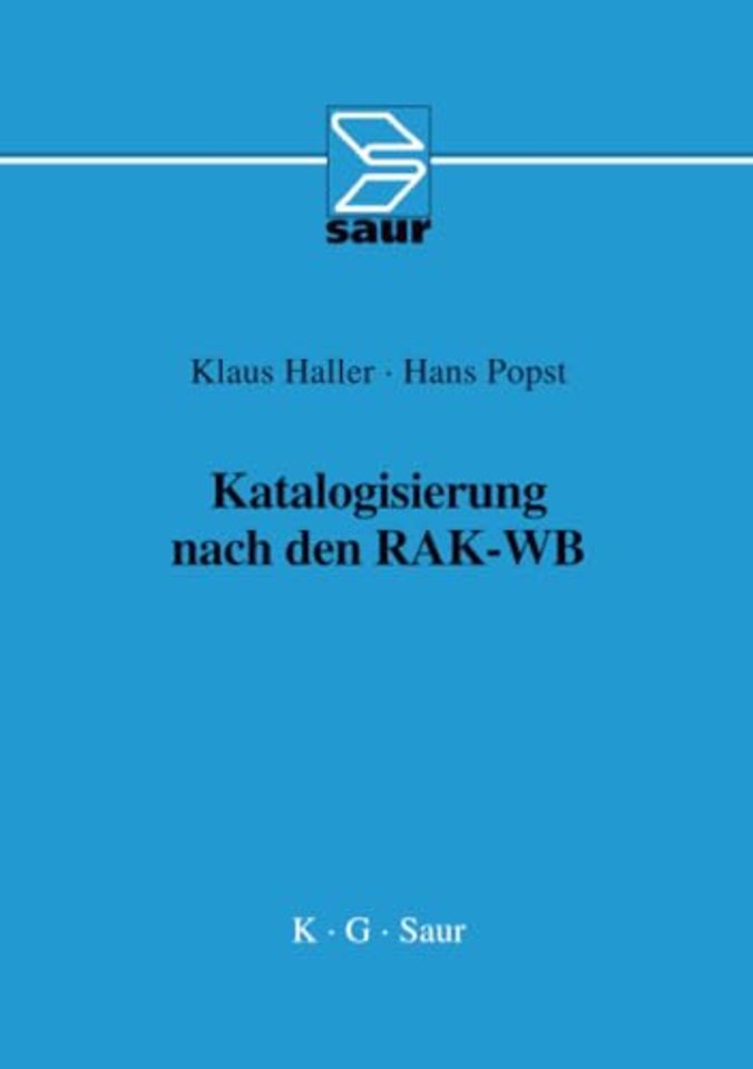 Katalogisierung nach den RAK–WB – Eine Einführung in die Regeln für die alphabetische Katalogisierung in wissenschaftlichen Bibliotheken