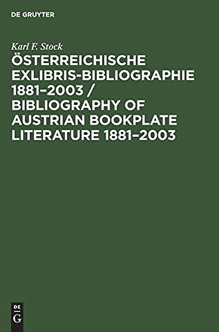 Österreichische Exlibris–Bibliographie 1881–2003 / Bibliography of Austrian bookplate literature 1881–2003