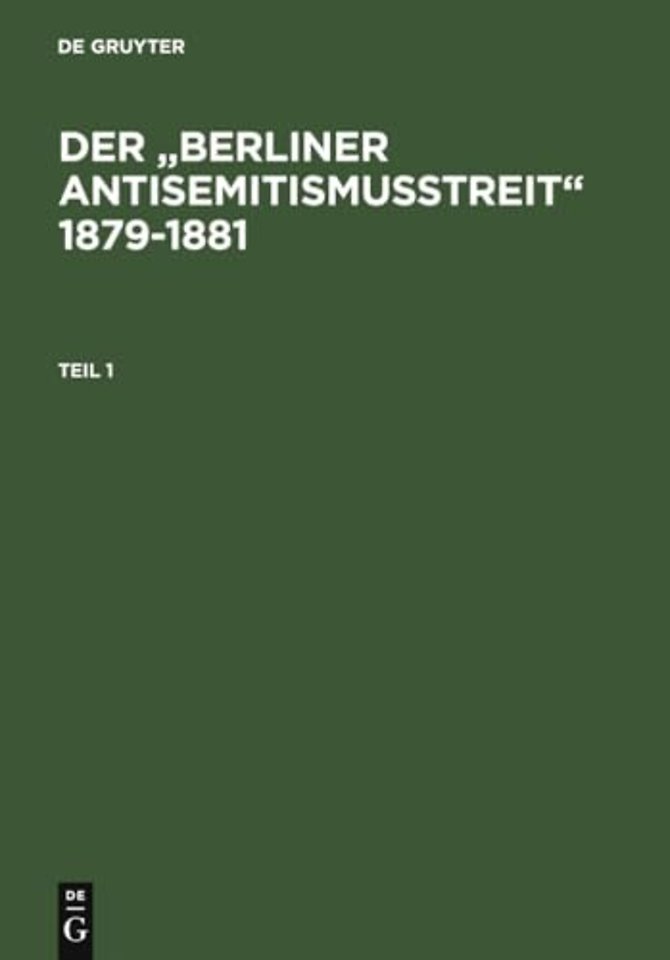 Der "Berliner Antisemitismusstreit" 1879–1881 – Eine Kontroverse um die Zugehörigkeit der deutschen Juden zur Nation. Kommentierte Quellened