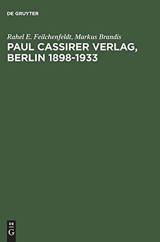 Paul Cassirer Verlag, Berlin 1898–1933 – Eine kommentierte Bibliographie. Bruno und Paul Cassirer Verlag 1898–1901. Paul Cassirer Verlag 19