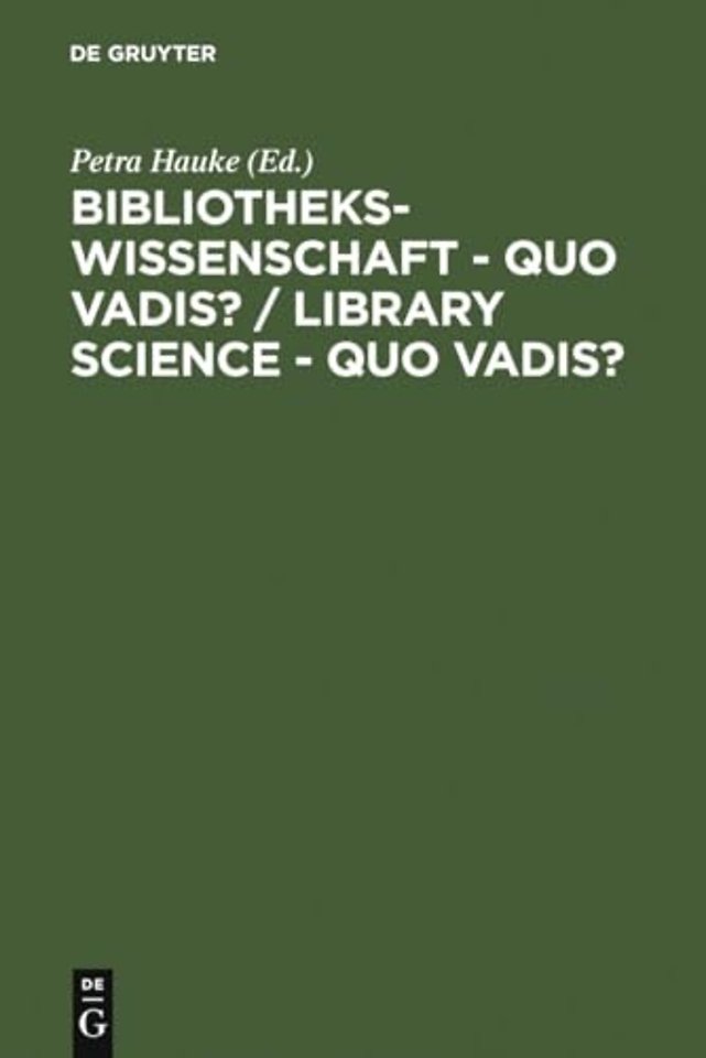 Bibliothekswissenschaft – quo vadis? / Library S – Eine Disziplin zwischen Traditionen und Visionen: Programme – Modelle – Forschungsaufgaben / A Disc