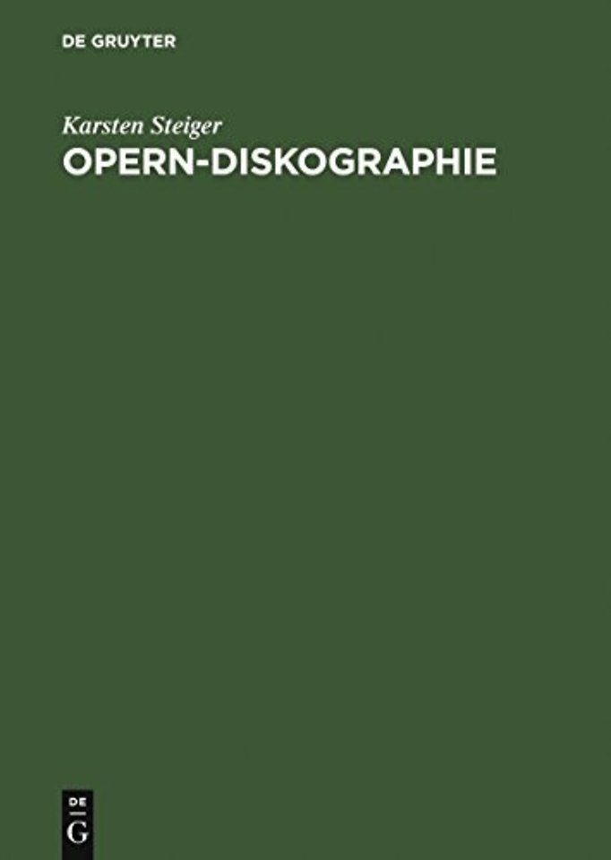 Opern–Diskographie – Verzeichnis aller Audio– und Video–Gesamtaufnahmen