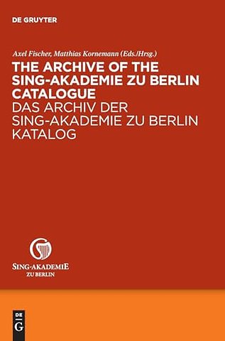 The Archive of the Sing–Akademie zu Berlin. Catalogue