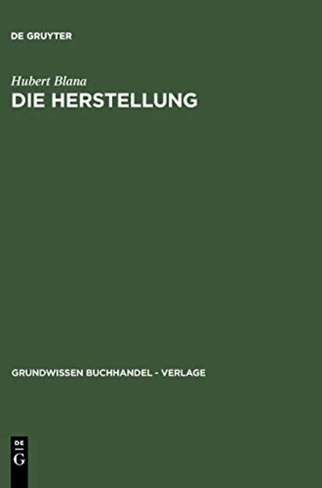Die Herstellung – Ein Handbuch für die Gestaltung, Technik und Kalkulation von Buch, Zeitschrift und Zeitung