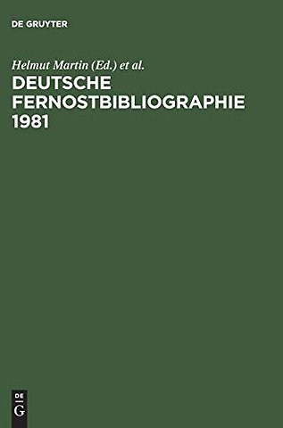 Deutsche Fernostbibliographie 1981 – Deutschsprachige Veröffentlichungen über Ost–, Zentral– und Südostasien