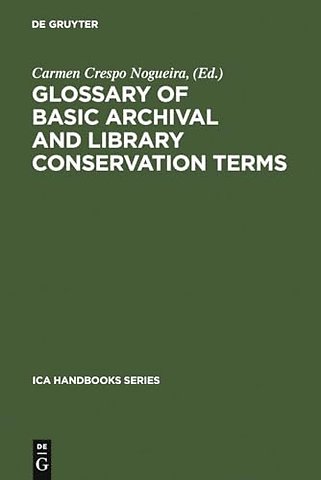 Glossary of Basic Archival and Library Conservat – English with Equivalents in Spanish, German, Italian, French and Russian
