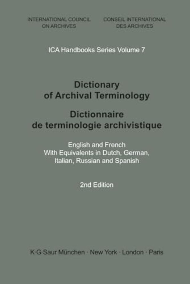 Dictionary of Archival Terminology – English and French. With Equivalents in Dutch, German, Italian, Russian and Spanish