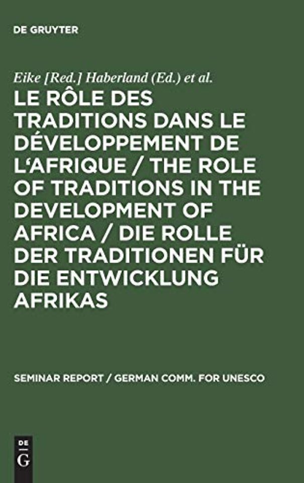 Le rôle des traditions dans le développement de – Rapport final d`un symposium international organisé par les Commissions Allemande et Sénégale