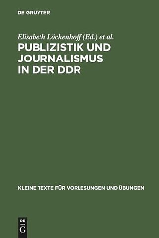 Publizistik und Journalismus in der DDR – Acht Beiträge zum Gedenken an Elisabeth Löckenhoff