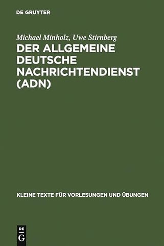 Der Allgemeine Deutsche Nachrichtendienst (ADN) – gute Nachrichten für die SED