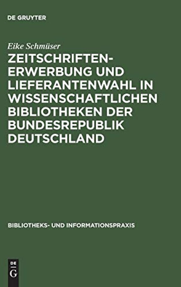 Zeitschriftenerwerbung und Lieferantenwahl in wissenschaftlichen Bibliotheken der Bundesrepublik Deutschland