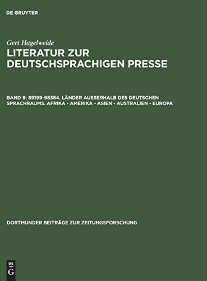 89199–98384. Länder auβerhalb des deutschen Spra – Deutschsprachige Literatur zur Presse des Auslands. Literatur zur Presse der deutschen Minde