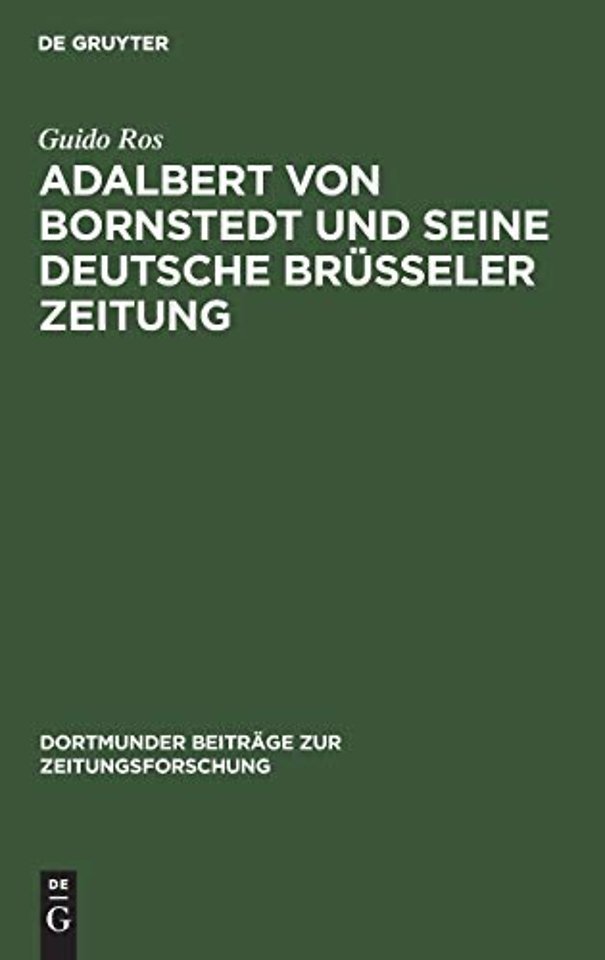 Adalbert von Bornstedt und seine Deutsche Brüsse – Ein Beitrag zur Geschichte der deutschen Emigrantenpublizistik im Vormärz