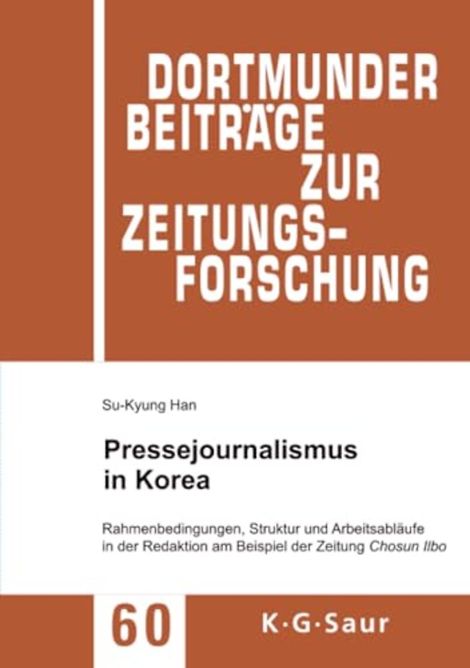 Pressejournalismus in Korea – Rahmenbedingungen, Struktur und Arbeitsabläufe in der Redaktion am Beispiel der Zeitung Chosun Ilbo