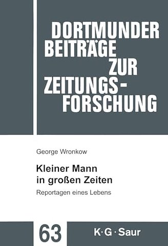 Kleiner Mann in groβen Zeiten – Reportagen eines Lebens