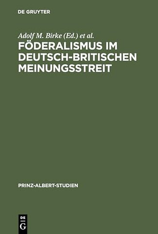 Föderalismus im deutsch–britischen Meinungsstrei – Historische Dimension und politische Aktualität