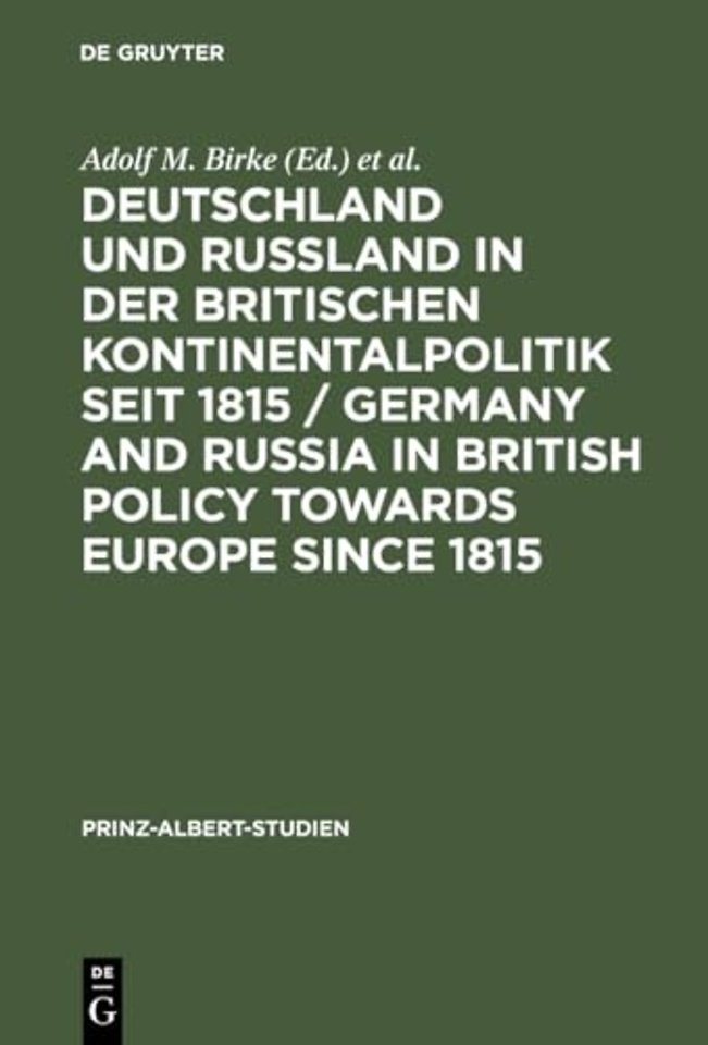 Deutschland und Ruβland in der britischen Kontinentalpolitik seit 1815 / Germany and Russia in British policy towards Europe since 1815