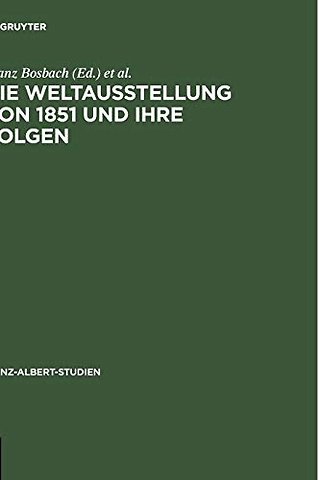 Die Weltausstellung von 1851 und ihre Folgen
