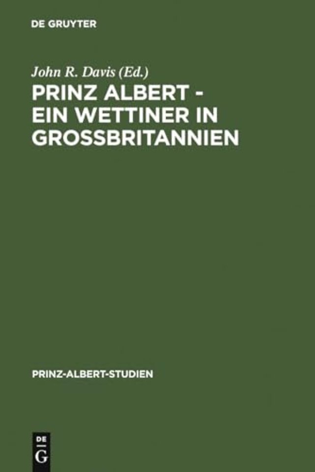 Prinz Albert – Ein Wettiner in Groβbritannien