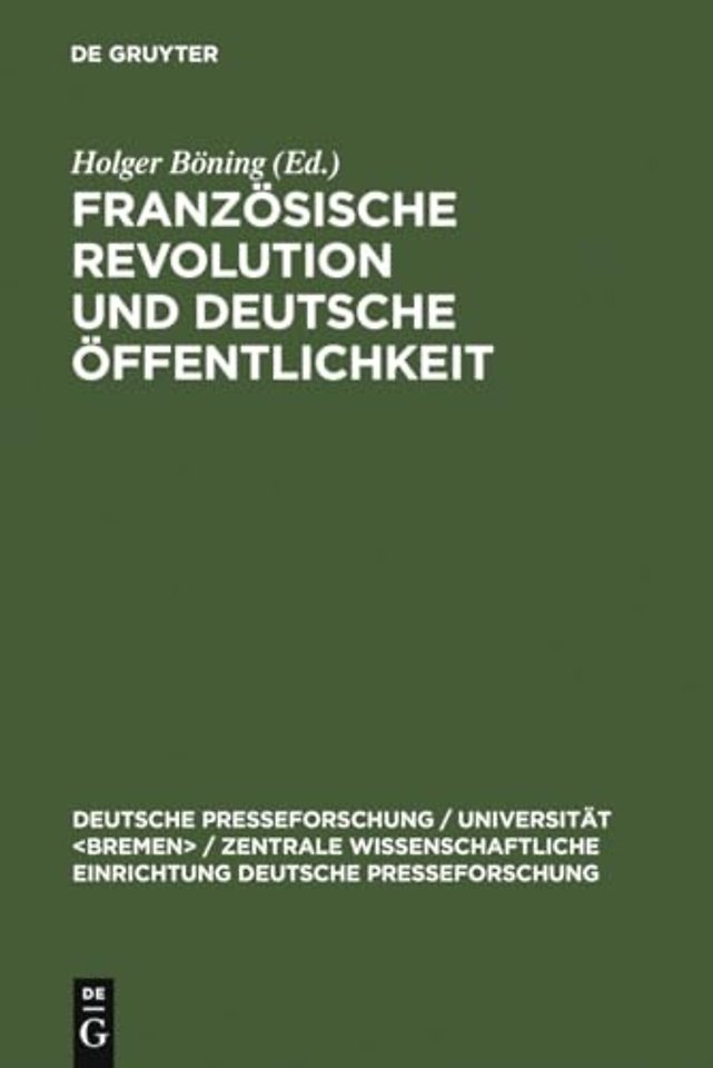 Französische Revolution und deutsche Öffentlichk – Wandlungen in Presse und Alltagskultur am Ende des achtzehnten Jahrhunderts