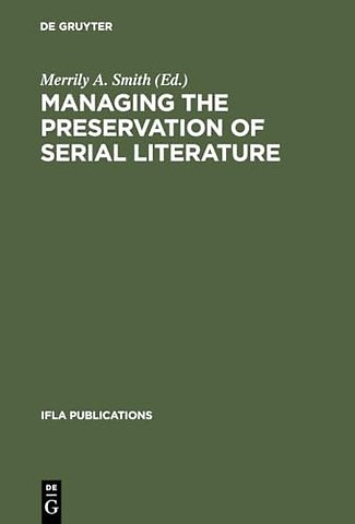 Managing the Preservation of Serial Literature – An International Symposium. Conference held at the Library of Congress Washington, D.C., May 22 –