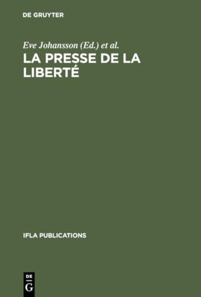 La presse de la liberté – Journée d`études organisée par le Groupe de Travail IFLA sur les Journaux, Paris, le 24 août 1989