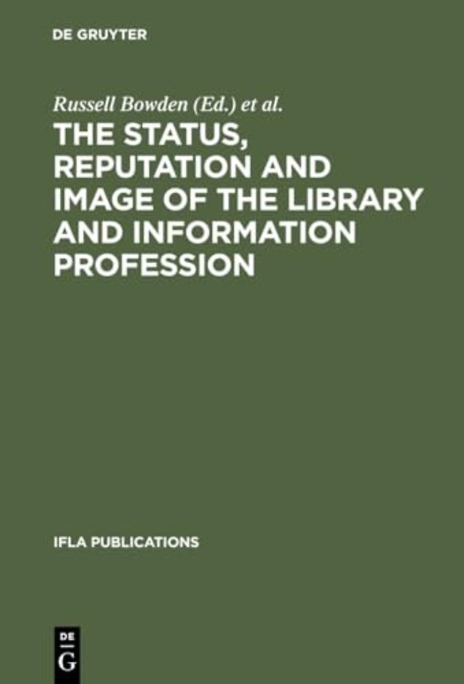 The Status, Reputation and Image of the Library – Proceedings of the IFLA Pre–Session Seminar, Delhi, 24–28 August 1992 ; Under the Auspices of t