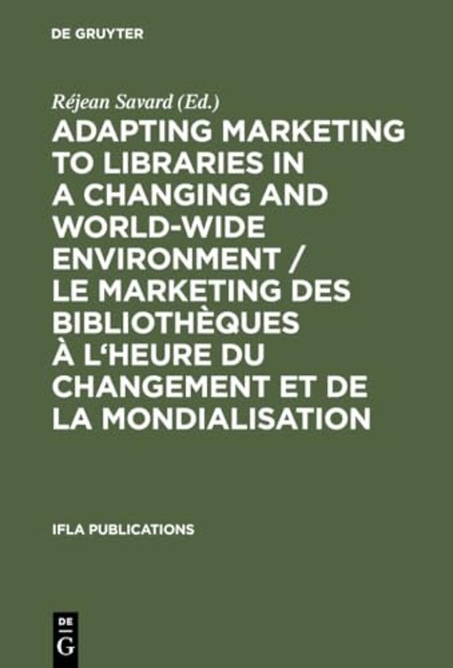 Adapting Marketing to Libraries in a Changing an – Papers presented at the 63rd IFLA Conference, Copenhagen, September 1997