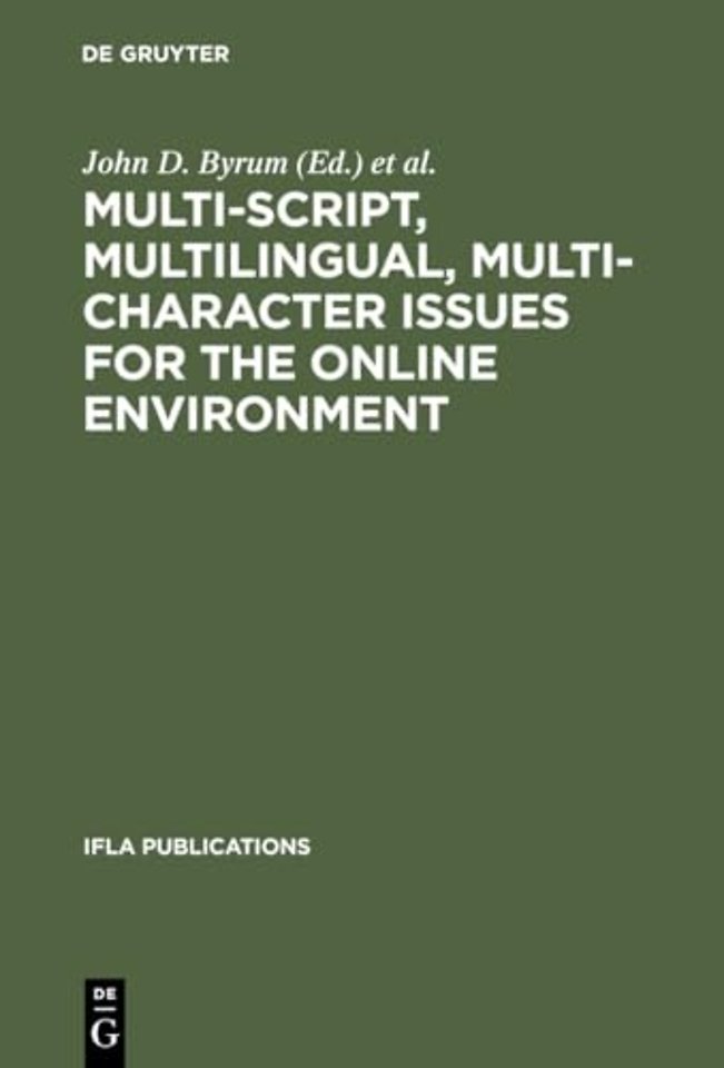 Multi–script, Multilingual, Multi–character Issu – Proceedings of a Workshop Sponsored by the IFLA Section on Cataloguing, Istanbul, Turkey, August 2