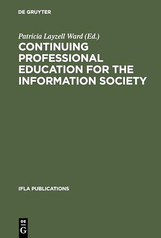 Continuing Professional Education for the Inform – The Fifth World Conference on Continuing Professional Education for the Library and Informa