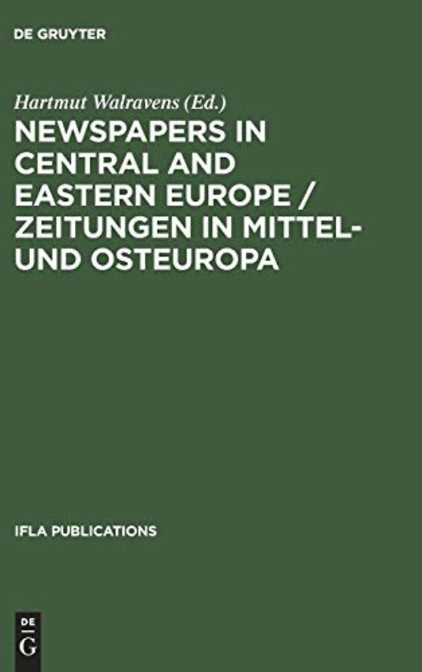Newspapers in Central and Eastern Europe / Zeitu – Papers presented at an IFLA conference held in Berlin, August 2003