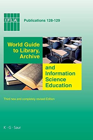 World Guide to Library, Archive and Information – Third new and completely revised Edition