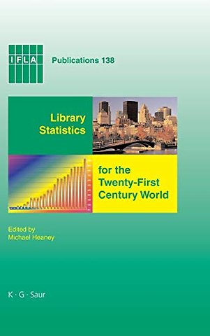 Library Statistics for the Twenty–First Century – Proceedings of the conference held in Montréal on 18–19 August 2008 reporting on the Global Library