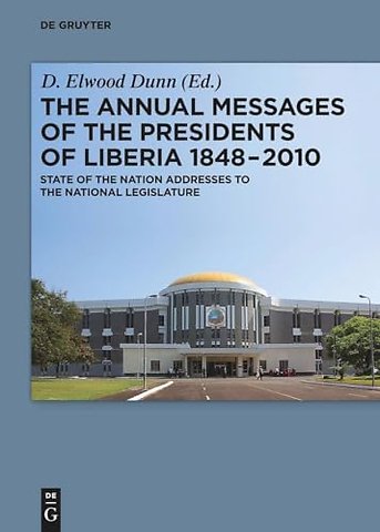 The Annual Messages of the Presidents of Liberia – State of the Nation Addresses to the National Legislature