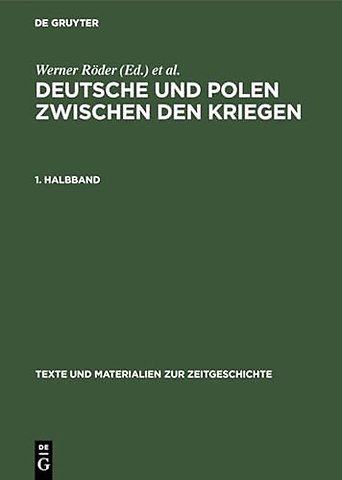 Deutsche und Polen zwischen den Kriegen – Minderheitenstatus und "Volkstumskampf" im Grenzgebiet. Amtliche Berichterstattung aus beiden