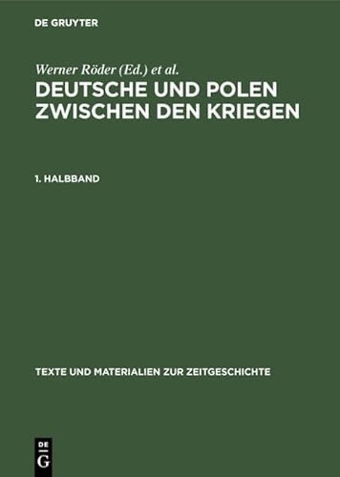 Deutsche und Polen zwischen den Kriegen – Minderheitenstatus und "Volkstumskampf" im Grenzgebiet. Amtliche Berichterstattung aus beiden