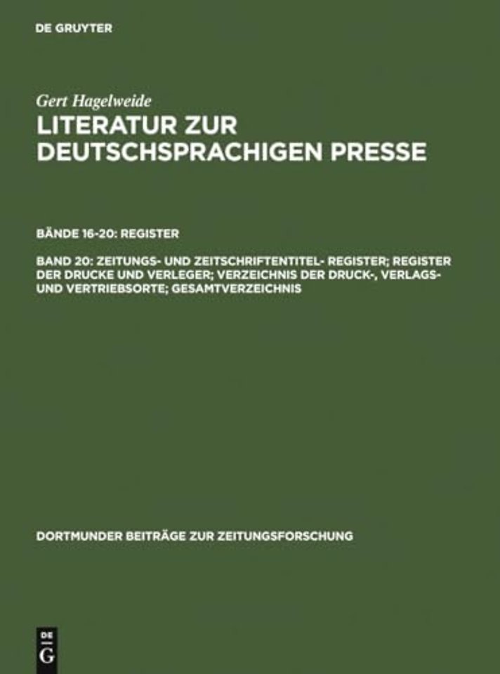 Zeitungs– und Zeitschriftentitel– Register; Register der Drucke und Verleger; Verzeichnis der Druck–, Verlags– und Vertriebsorte; Gesamtverzeich